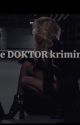 Nje DOKTOR kriminel  by itshotnow