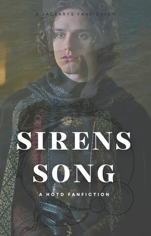 Siren song - Jacaerys Velaryon HOTD fanfic by Avalilsbfss