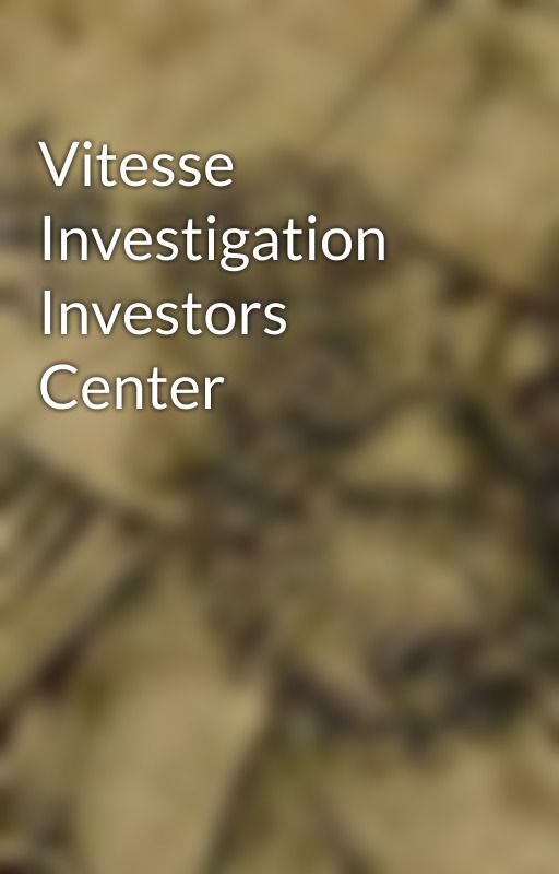 Vitesse Investigation Investors Center by DanMitroi