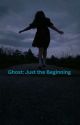 Ghost: Just The Beginning  by BabyP1cklez