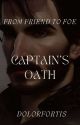 Captain's Oath From Friend to Foe by dolorfortis