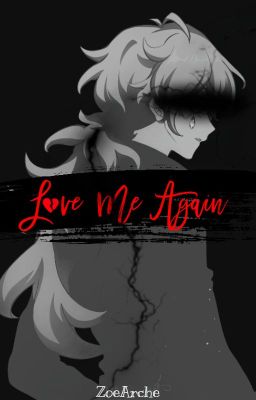 Love Me Again~ || Diluc X y/n cover