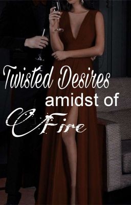 Twisted Desires Amidst Of Fire  cover