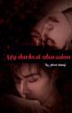 My Darkest Obsession  by love-zhanyi