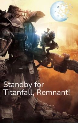 Standby for Titanfall, Remnant! cover