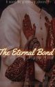 The Eternal Bond: A Saga of Love and Passion  by glittering_shores22