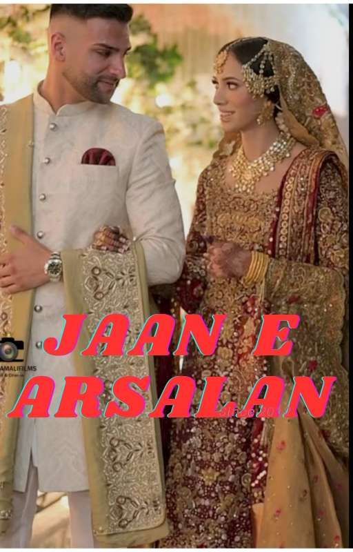 JAAN E ARSALAN , written by zainnyyy1234  by Zainyyy1234