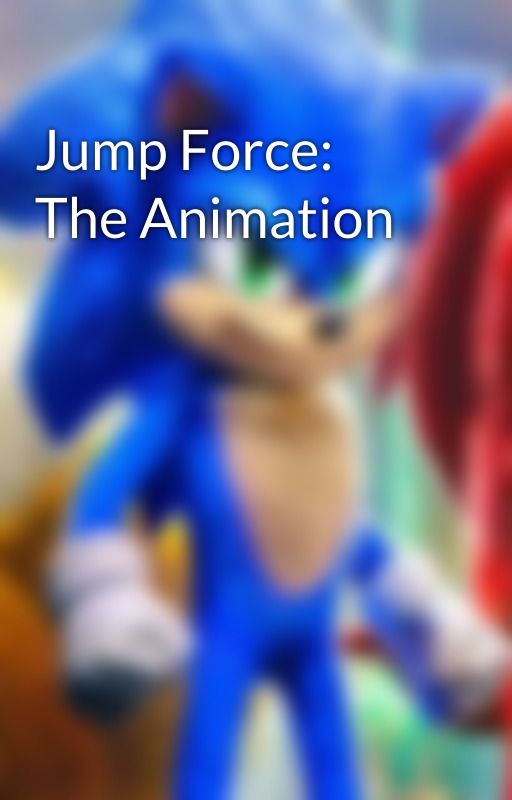 Jump Force: The Animation by ThunderStriker2001