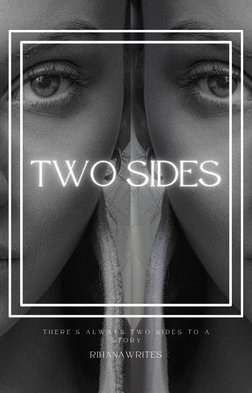 Two Sides by RihanaWrites