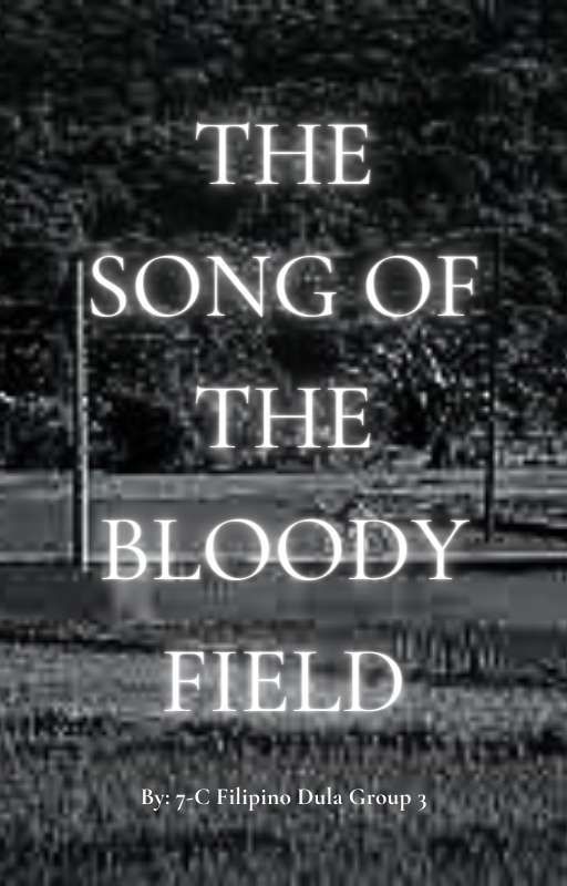 The Song Of The Bloody Field (On Hold) by Dear_Writer1097