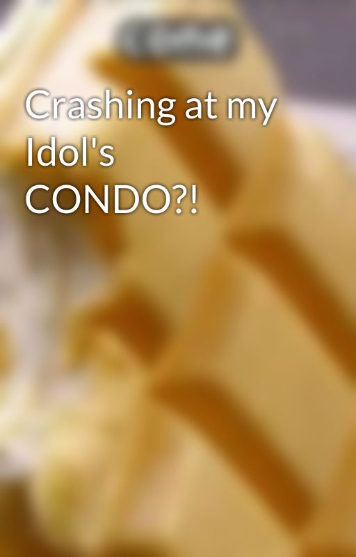 Crashing at my Idol's CONDO?! by DivergentFreak