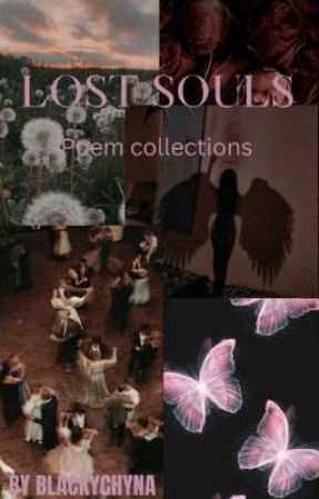 LOST SOULS (POEM COLLECTION) by BlackyChyna