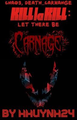 Kill La Kill: Let There Be Carnage (Harem X Male Reader) cover