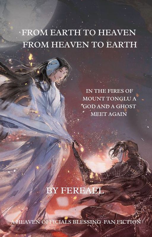 From Earth to Heaven, From Heaven to Earth (TGCF HuLian) by Fereael