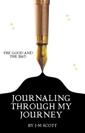 Journaling Through MY Journey by scottjanell