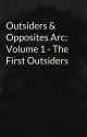 Outsiders & Opposites Arc: Volume 1 - The First Outsiders by UltimateMarioX