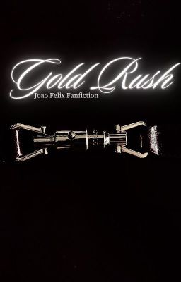 Gold Rush | 𝗝𝗼𝗮𝗼 𝗙𝗲𝗹𝗶𝘅 cover