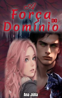 🐺A Força Do Domínio [ 1° Livro ] cover