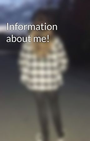 Information about me! by curnewha