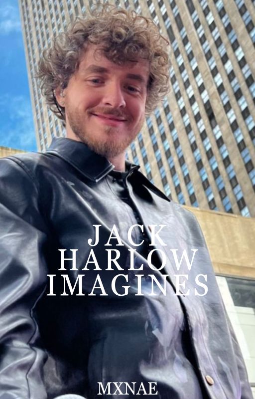 Jack Harlow Imagines by mxnaeeeeeee