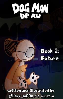 Book 2: Future | Dog Man Dead Petey AU cover