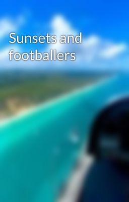 Sunsets and footballers cover