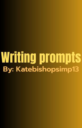 Prompt writing by katebishopsimp13