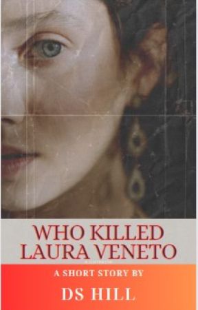 WHO KILLED LAURA VENETO by DSHILLOCK