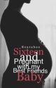 Sixteen and Pregnant With My Best Friends Baby  by KearaBoo