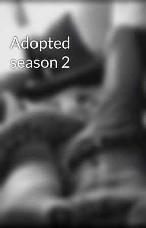 Adopted season 2 by larrycuddlez