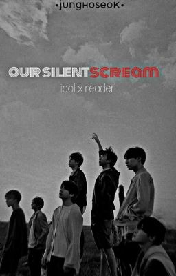 Silent scream | Kpop idol   Reader| cover