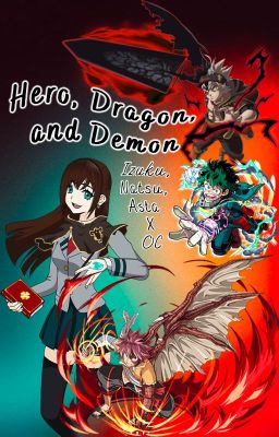 Hero, Dragon, and Demon [Izuku Midoriya, Natsu Dragneel, Asta Staria X OC] cover