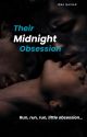 Their Midnight Obsession | 18  (Published) by IrsaQaisar