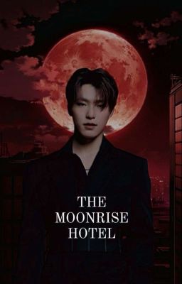 The MOONRISE HOTEL  cover