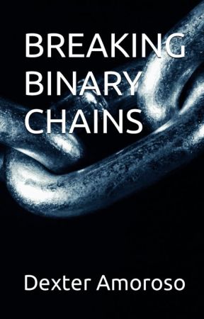 Breaking Binary Chains by DexAmoroso