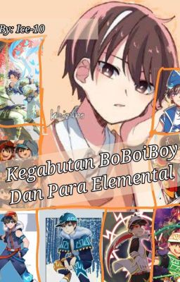 Kegabutan BoBoiBoy Dan Para Elemental:V (KBDPE~)  cover