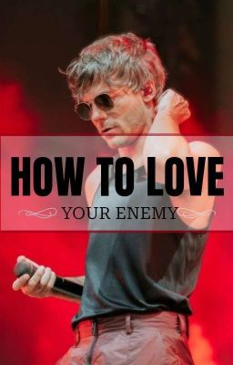 How To Love Your Enemy | Larry Stylinson cover