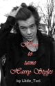 How to tame Harry Styles by Little_Tori