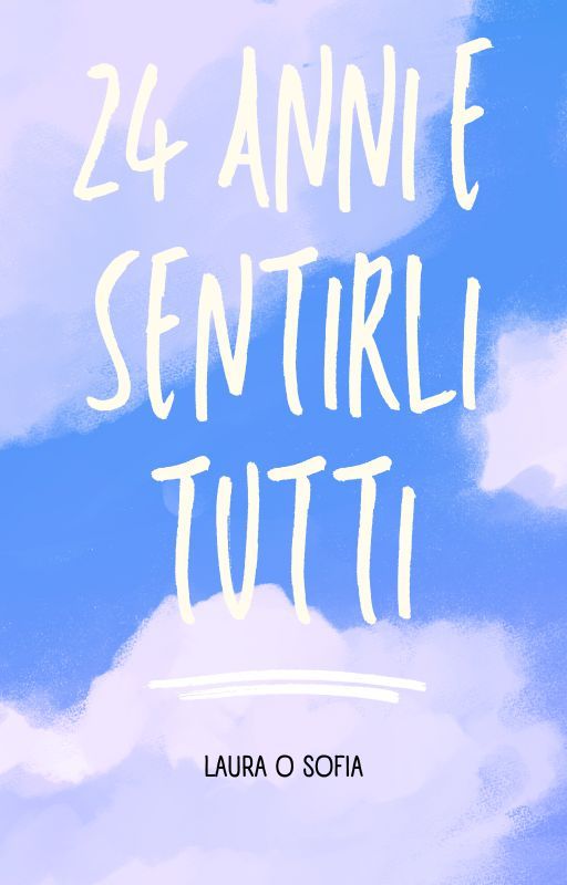 24 anni e sentirli tutti by LauraoSofia