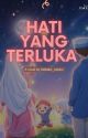 HATI YANG TERLUKA  (TERBIT) by Seblakz_cekerz