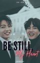 Be Still, My Heart || JJK × KTH ☑️ by knjwritess