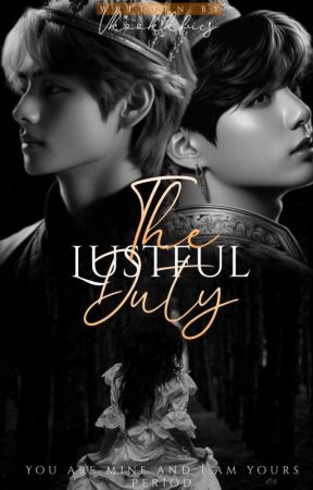 The Lustful Duty // Taekook FF 21  by Vkookkfics