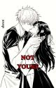 NOT YOURS ( GojoHime) by notttkitty