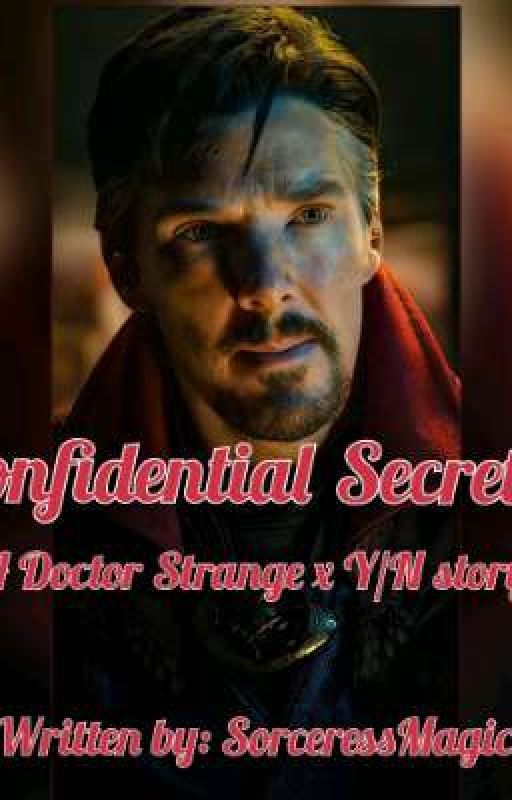 Confidential Secrets: A Doctor Strange x Y/N Story  by SorceressMagic