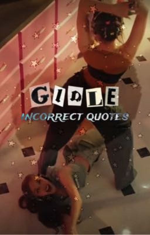 (g)i-dle incorrect quotes (ot6) by chithewomankisser