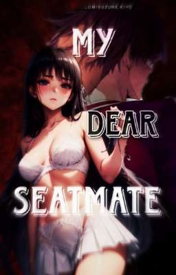 My Dear Seatmate ♤ Classroom Of The Elite ♤ cover