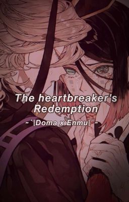 ~'|The Heartbreaker's Redemption|'~||Kny||~||Douma x Enmu||~ cover