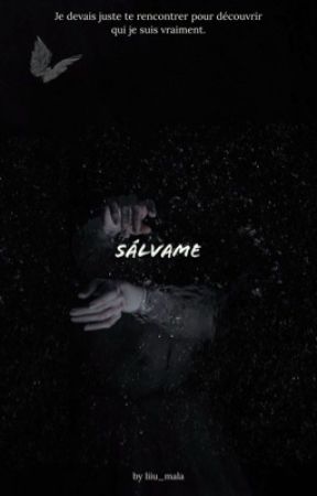 Sálvame [RÉÉCRITURE] by liiu_mala