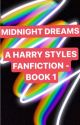 MIDNIGHT DREAMS {A Harry Styles fanfiction} (Book 1) by nidhixjoshi