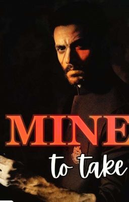 Mine to take (18 ) - Fanfiction cover